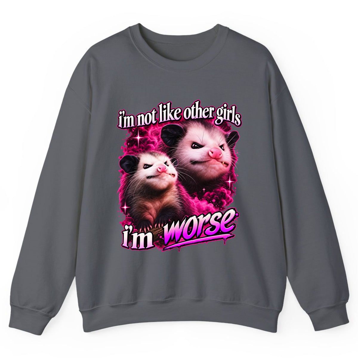 I'm Not Like Other Girls I'm Worse Crewneck Sweatshirt - Charcoal