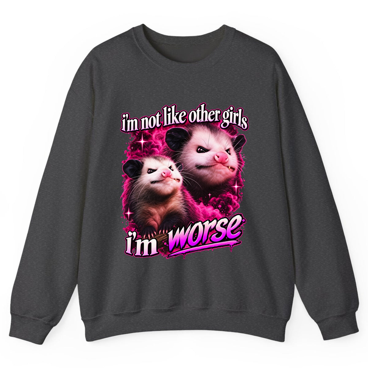 I'm Not Like Other Girls I'm Worse Crewneck Sweatshirt - Dark Heather