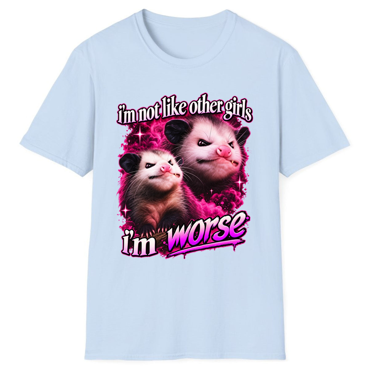 I'm Not Like Other Girls I'm Worse Classic Tee - Light Blue