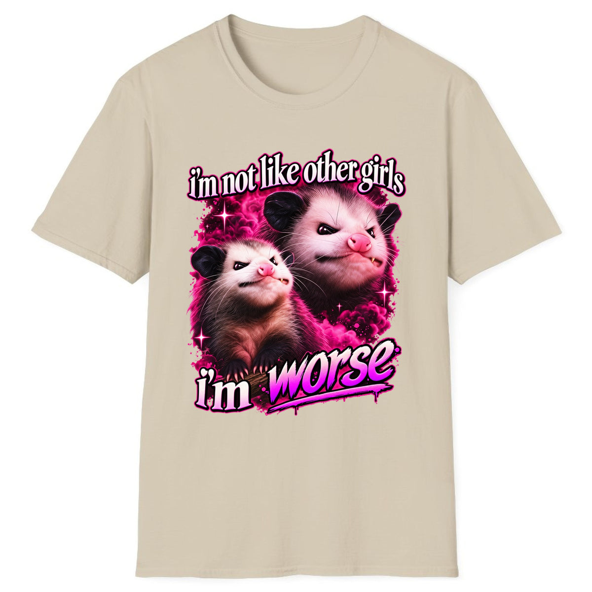 I'm Not Like Other Girls I'm Worse Classic Tee - Sand