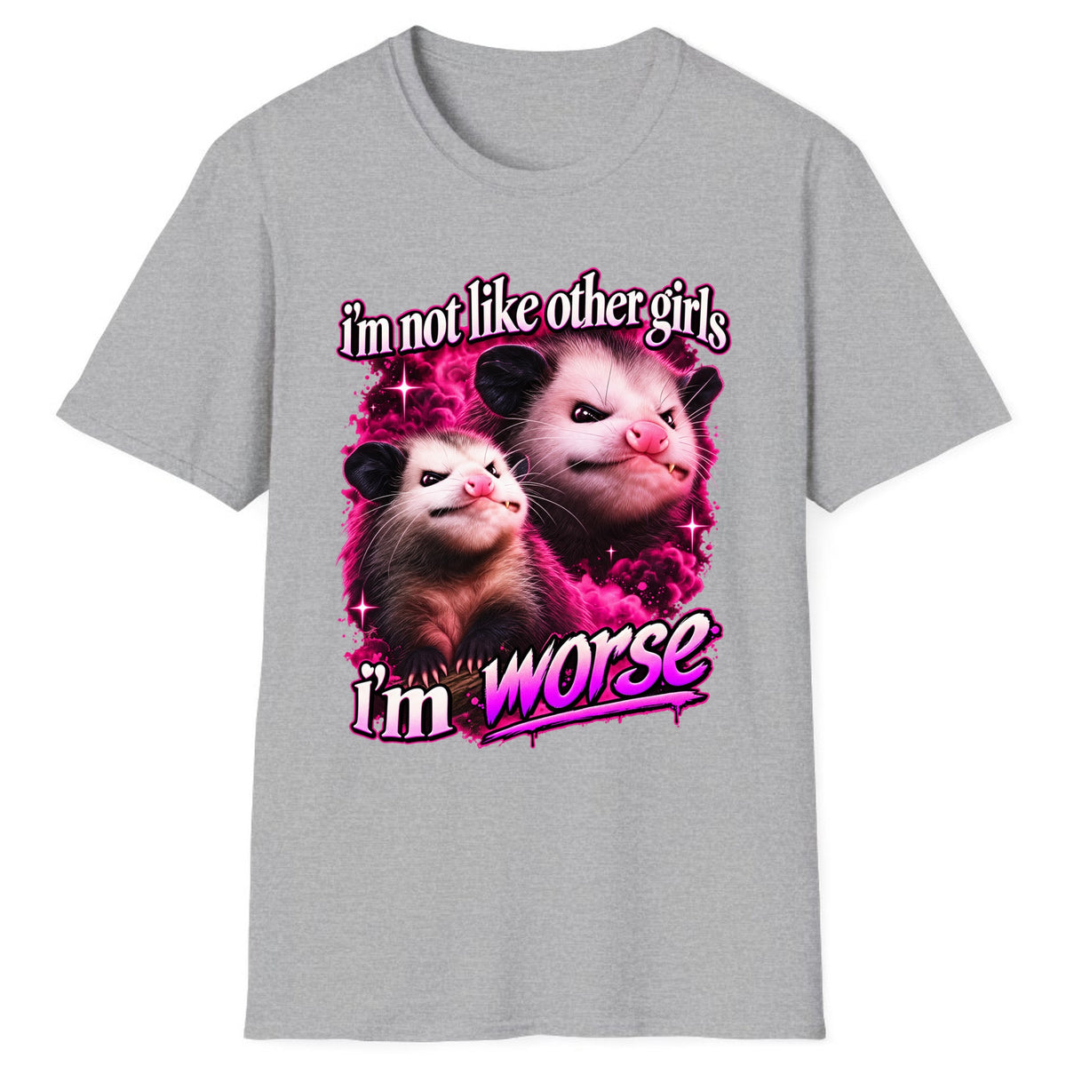 I'm Not Like Other Girls I'm Worse Classic Tee - Sport Grey