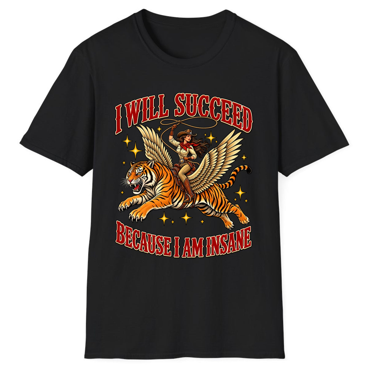I Will Succeed Because I Am Insane Cowgirl Tiger Classic Tee - Black