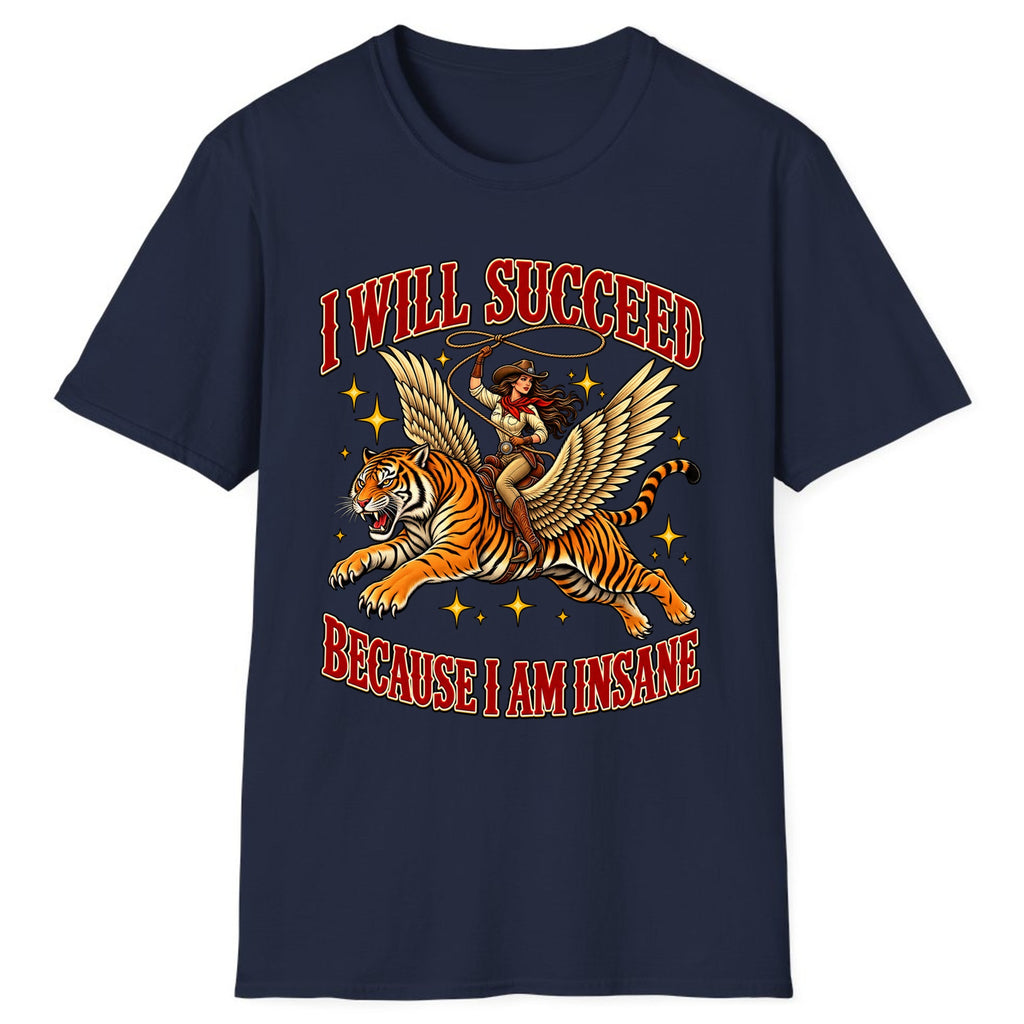 I Will Succeed Because I Am Insane Cowgirl Tiger Classic Tee - Navy