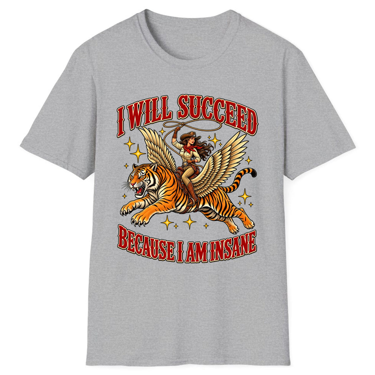 I Will Succeed Because I Am Insane Cowgirl Tiger Classic Tee - Sport Grey