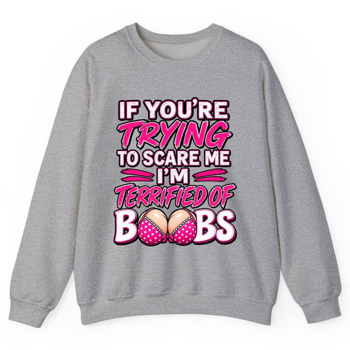 Terrified Of Boobs Funny Adult Humor Crewneck Sweatshirt - Sport Grey