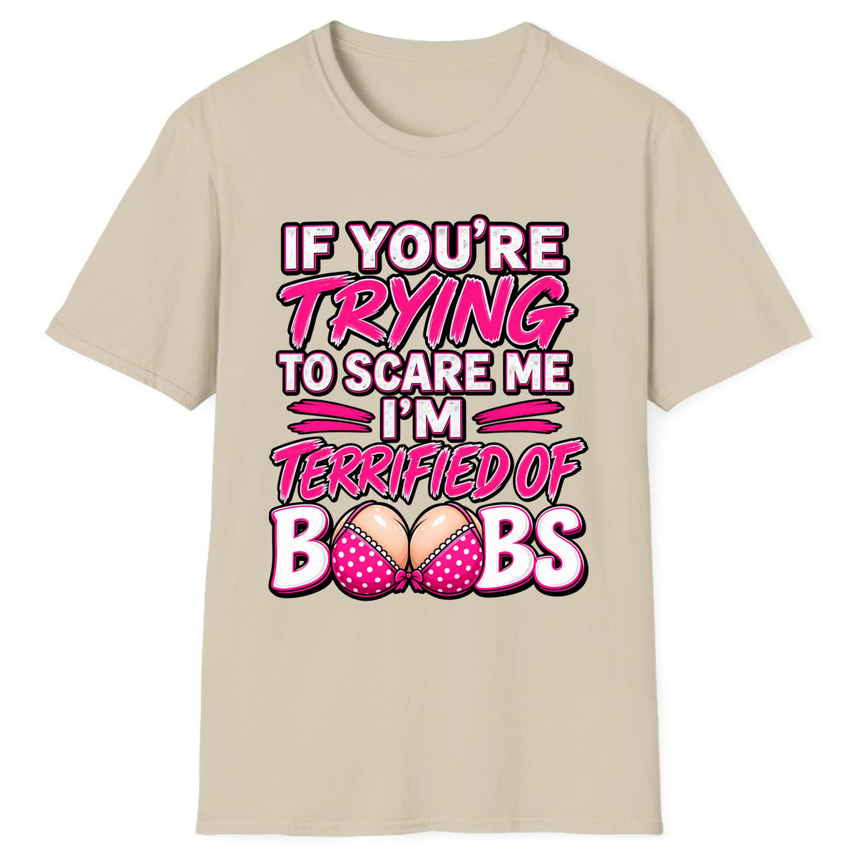 Terrified Of Boobs Funny Adult Humor Classic Tee - Sand