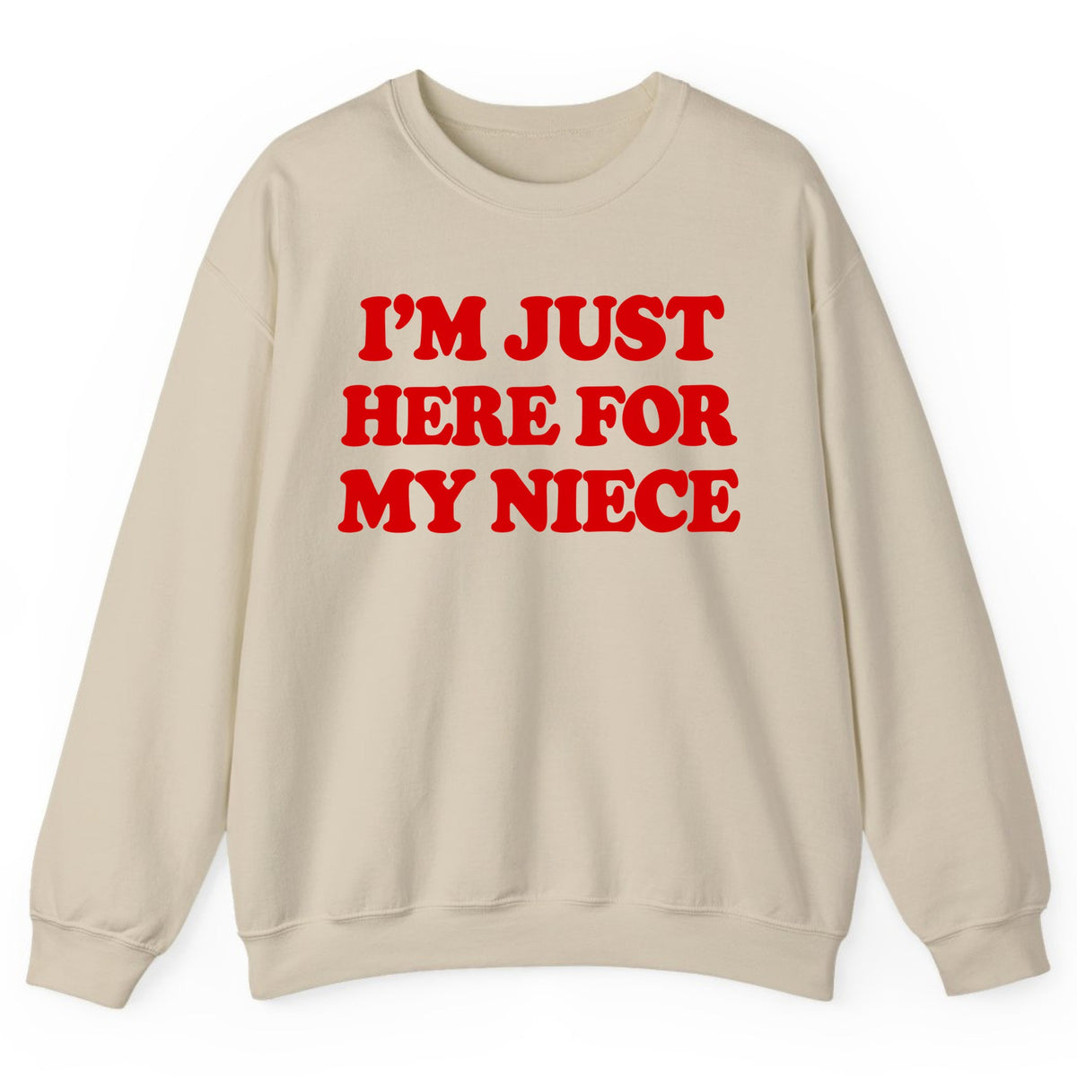 I'm Just Here For My Niece Crewneck Sweatshirt - Sand