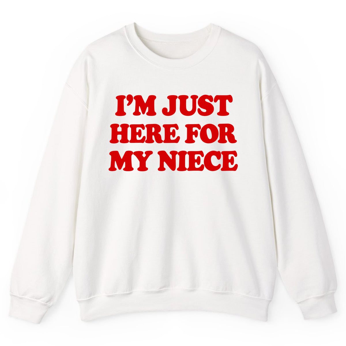I'm Just Here For My Niece Crewneck Sweatshirt - White