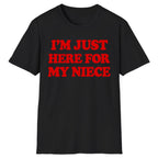 I'm Just Here For My Niece Classic Tee - Black