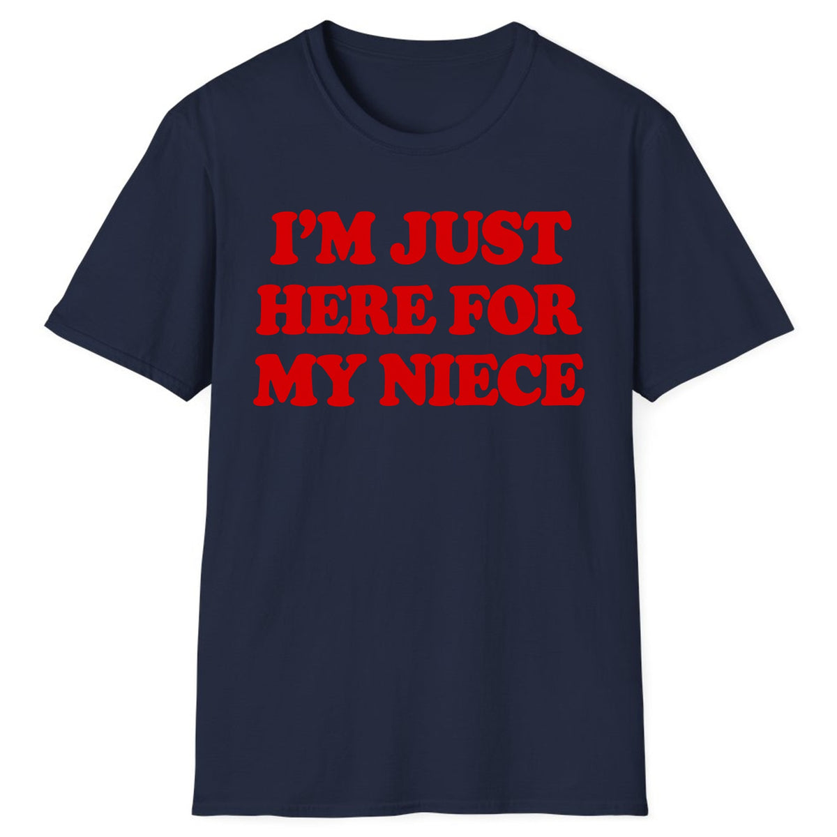 I'm Just Here For My Niece Classic Tee - Navy