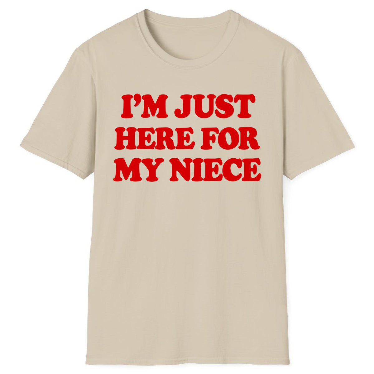 I'm Just Here For My Niece Classic Tee - Sand