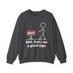 Well That's Not a Good Sign Crewneck Sweatshirt