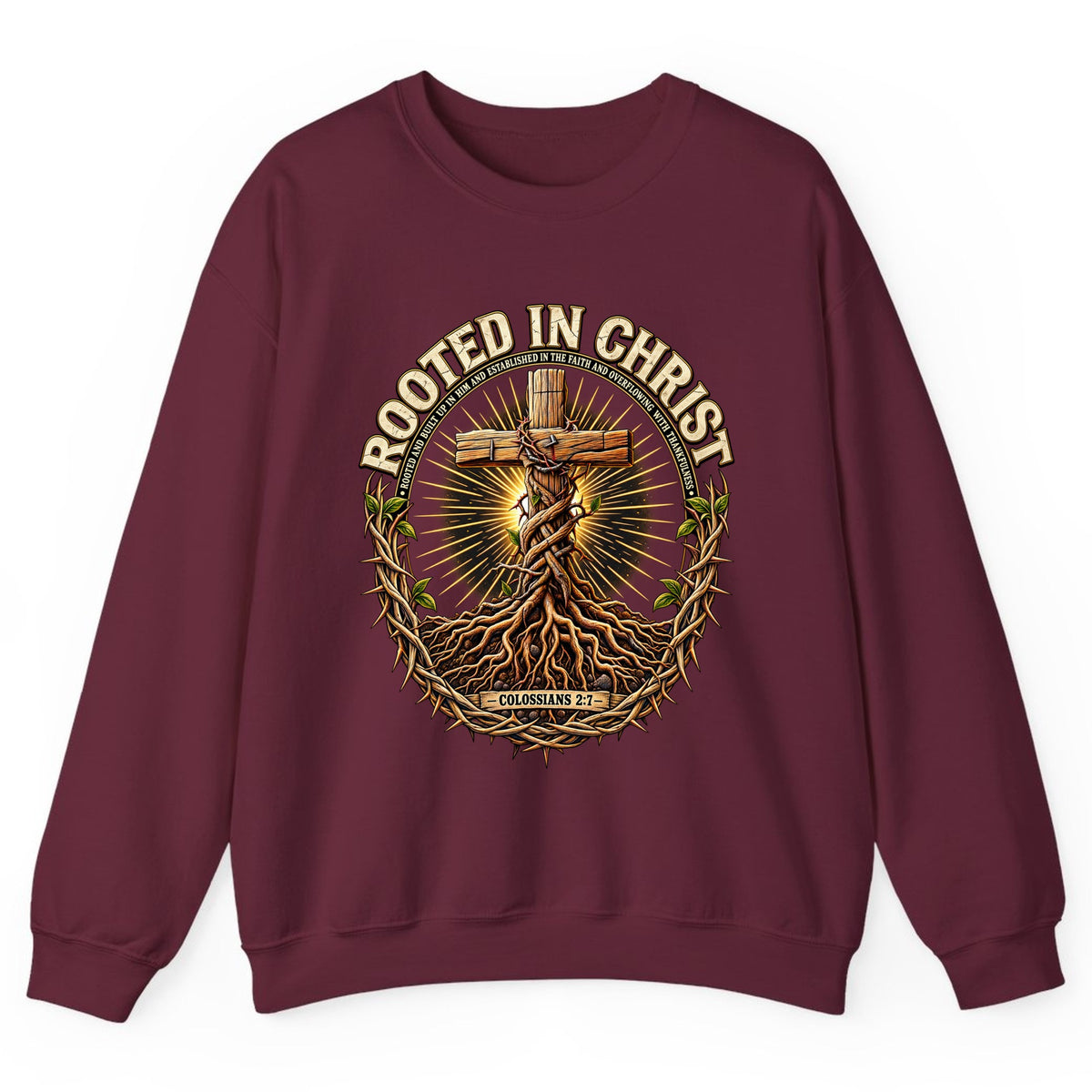 Rooted in Christ Colossians 2:7 Crewneck Sweatshirt - Maroon