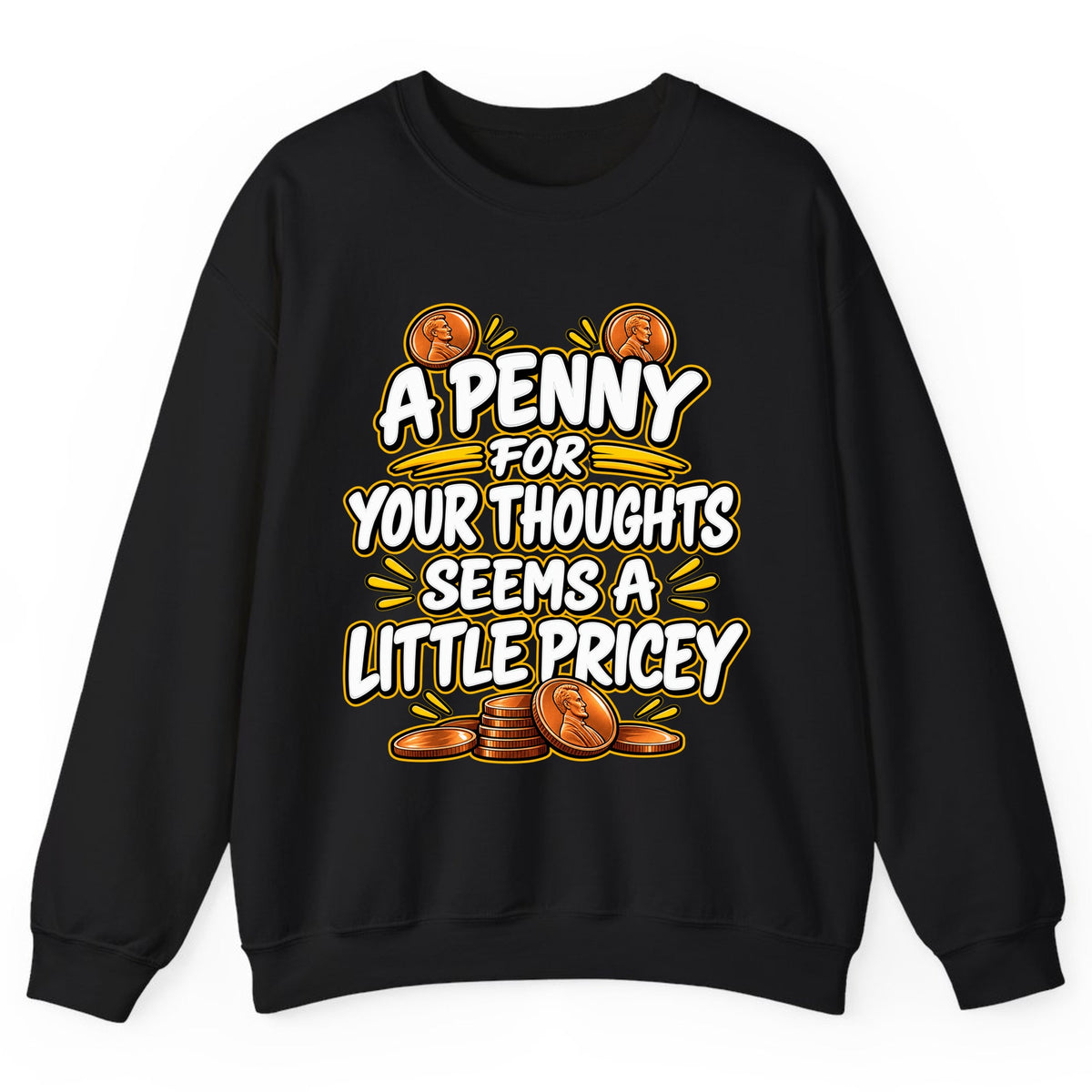 A Penny For Your Thoughts Seems Pricey Crewneck Sweatshirt - Black