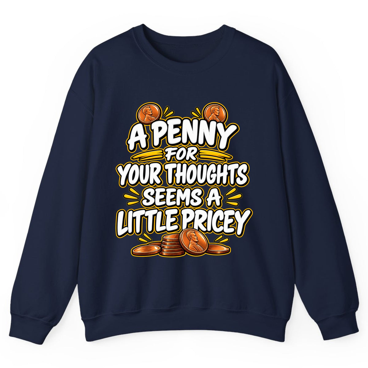 A Penny For Your Thoughts Seems Pricey Crewneck Sweatshirt - Navy