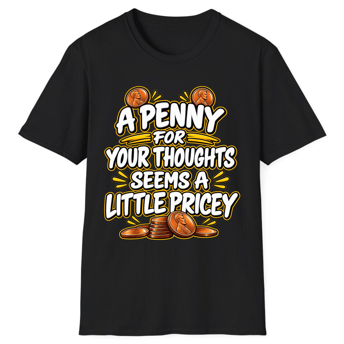 A Penny For Your Thoughts Seems Pricey Classic Tee - Black