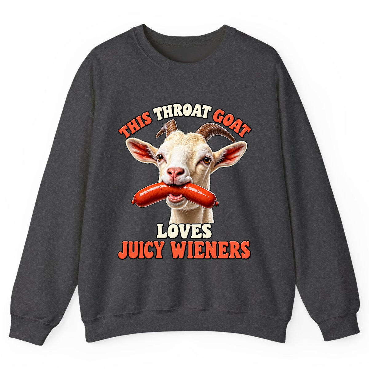 This Throat Goat Loves Juicy Wieners Crewneck Sweatshirt - Dark Heather