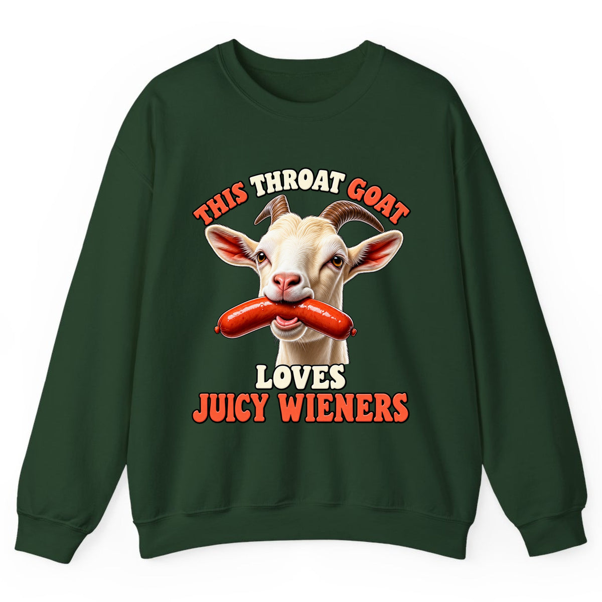 This Throat Goat Loves Juicy Wieners Crewneck Sweatshirt - Forest Green