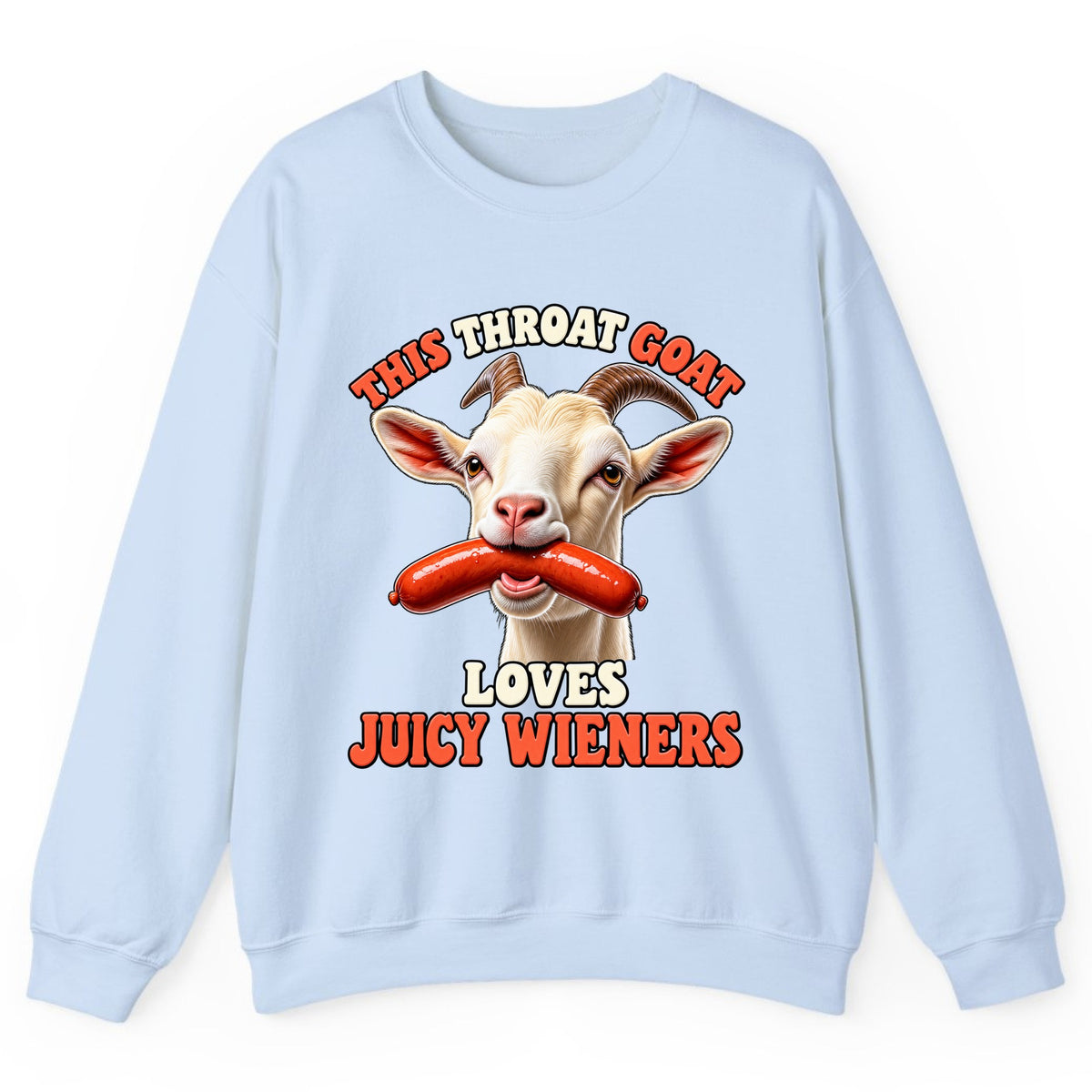This Throat Goat Loves Juicy Wieners Crewneck Sweatshirt - Light Blue
