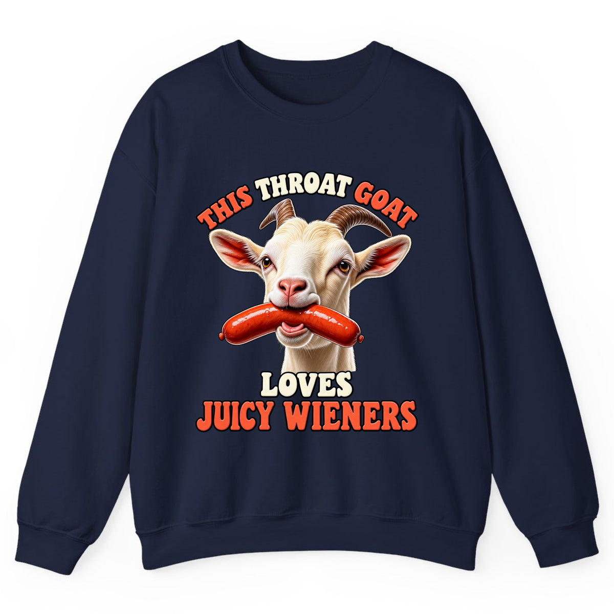 This Throat Goat Loves Juicy Wieners Crewneck Sweatshirt - Navy