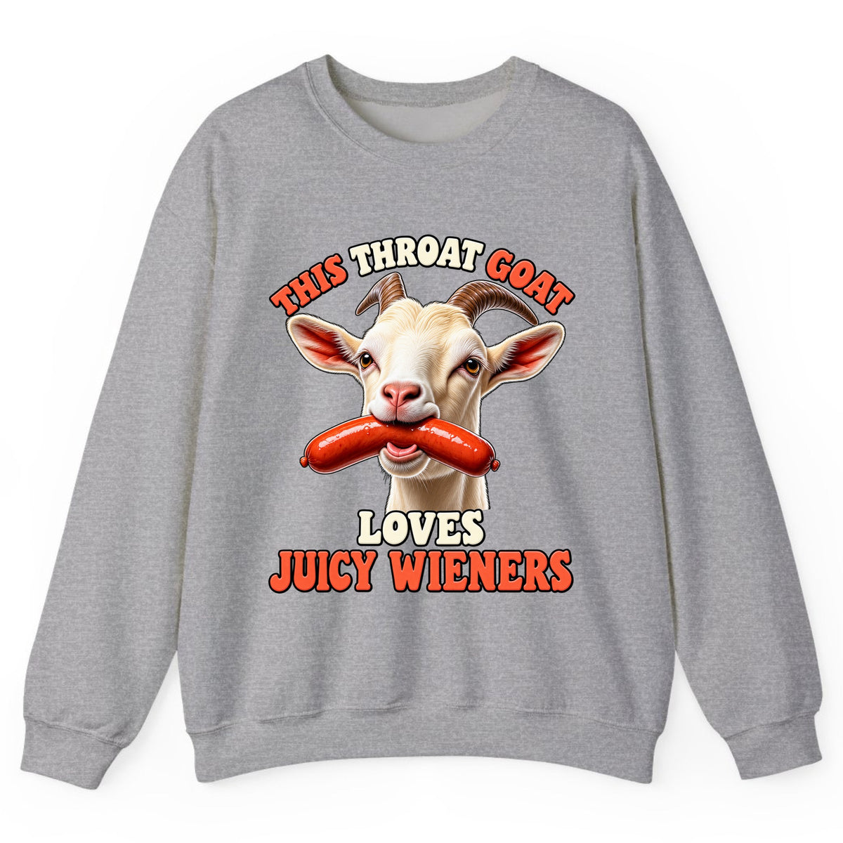 This Throat Goat Loves Juicy Wieners Crewneck Sweatshirt - Sport Grey