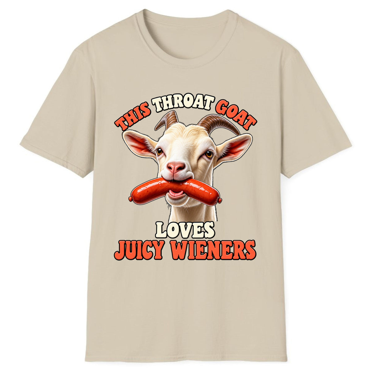 This Throat Goat Loves Juicy Wieners Classic Tee - Sand