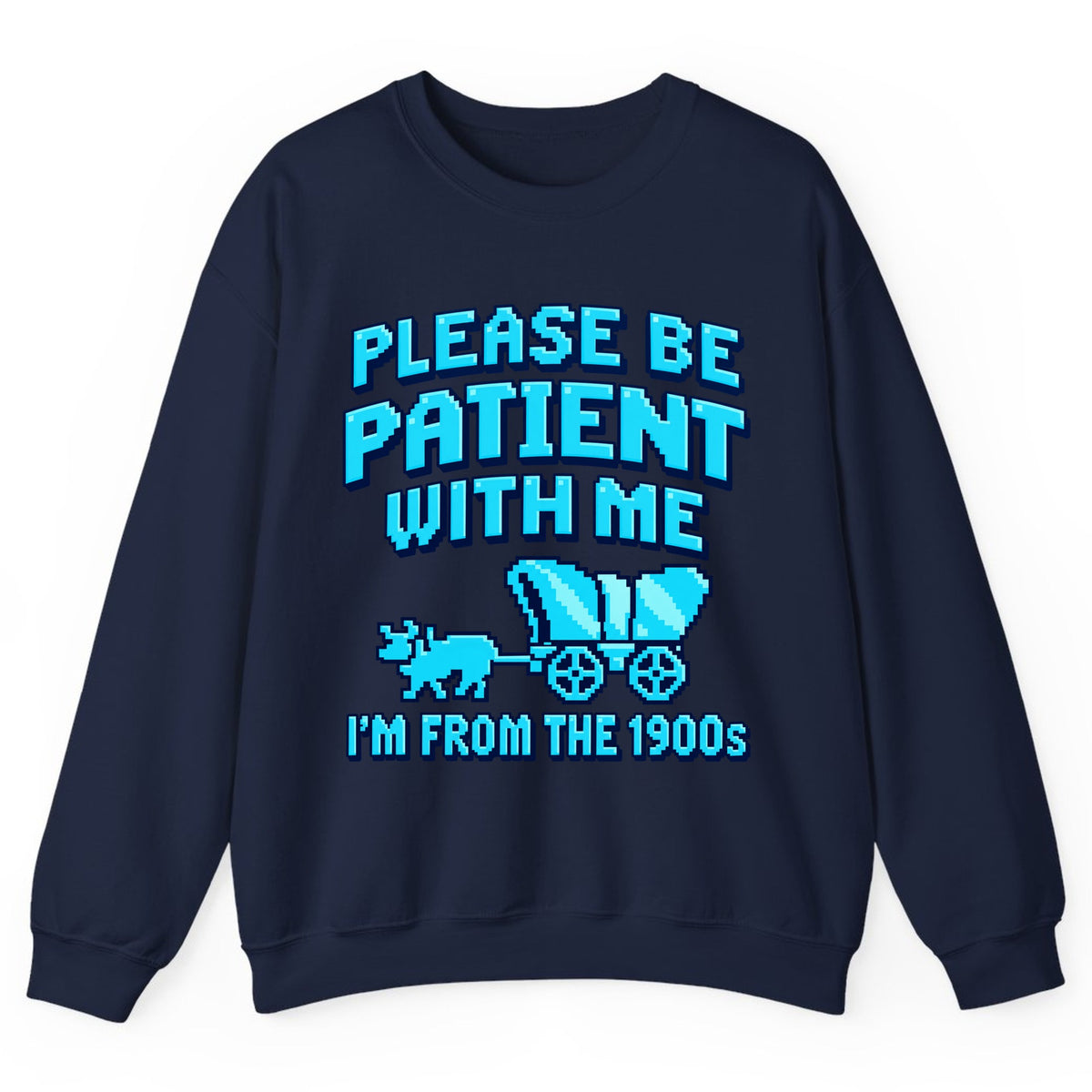 Please Be Patient I'm From The 1900s Crewneck Sweatshirt - Navy
