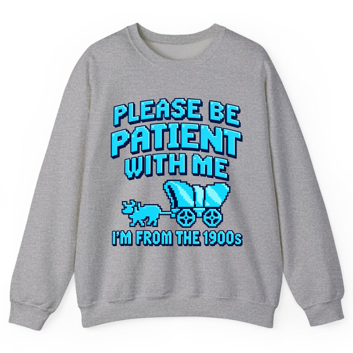 Please Be Patient I'm From The 1900s Crewneck Sweatshirt - Sport Grey