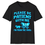 Please Be Patient I'm From The 1900s Classic Tee - Black