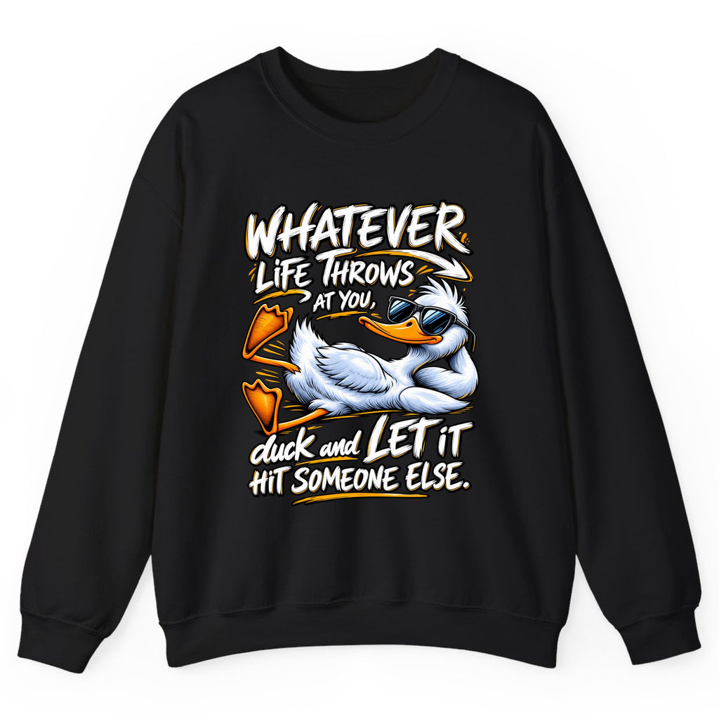 Duck And Let It Hit Someone Else Crewneck Sweatshirt - Black