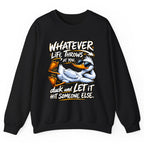 Duck And Let It Hit Someone Else Crewneck Sweatshirt - Black