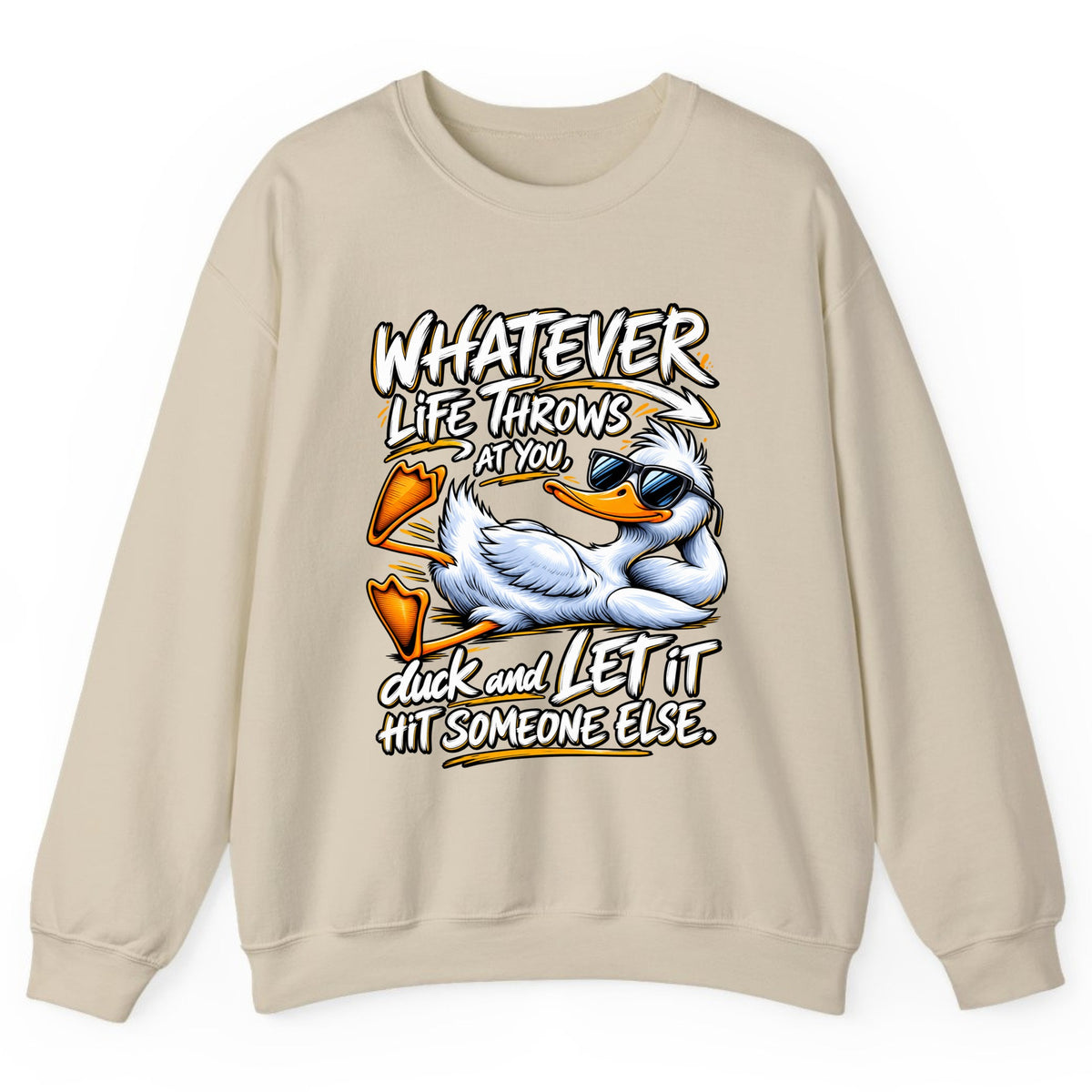Duck And Let It Hit Someone Else Crewneck Sweatshirt - Sand