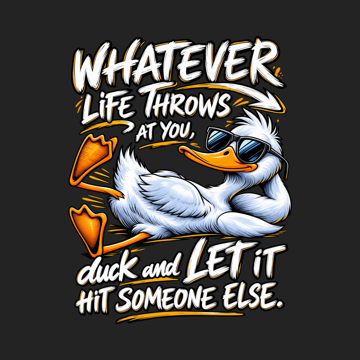 Duck And Let It Hit Someone Else