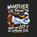 Duck And Let It Hit Someone Else