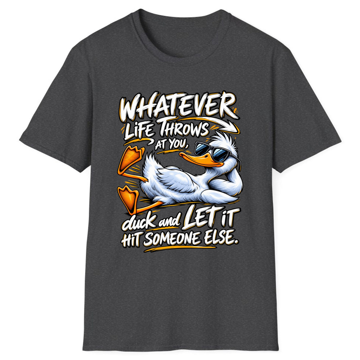 Duck And Let It Hit Someone Else Classic Tee - Dark Heather