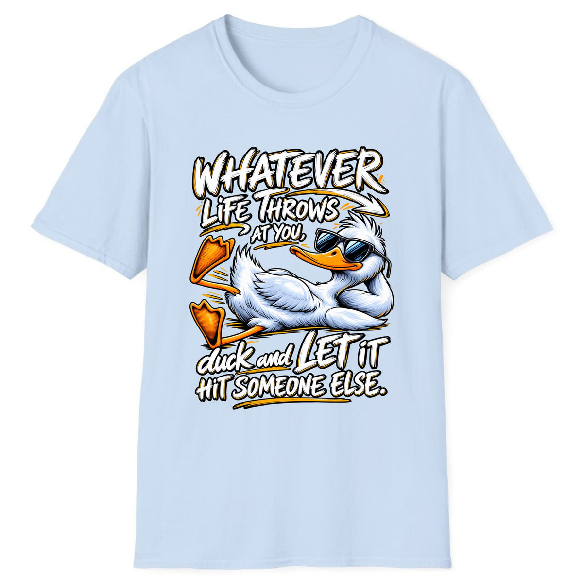 Duck And Let It Hit Someone Else Classic Tee - Light Blue