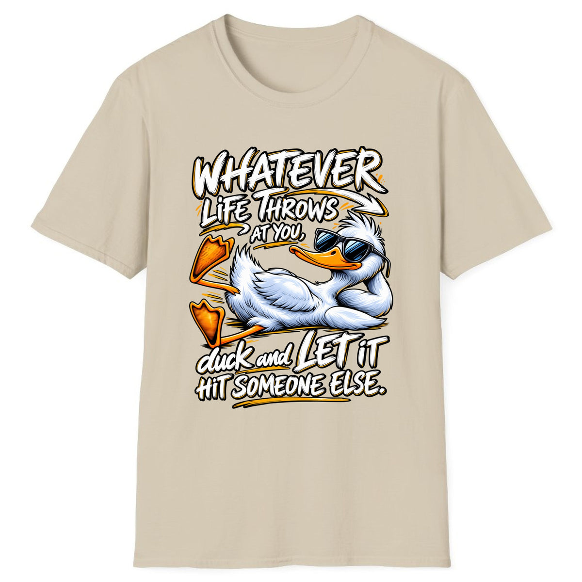 Duck And Let It Hit Someone Else Classic Tee - Sand