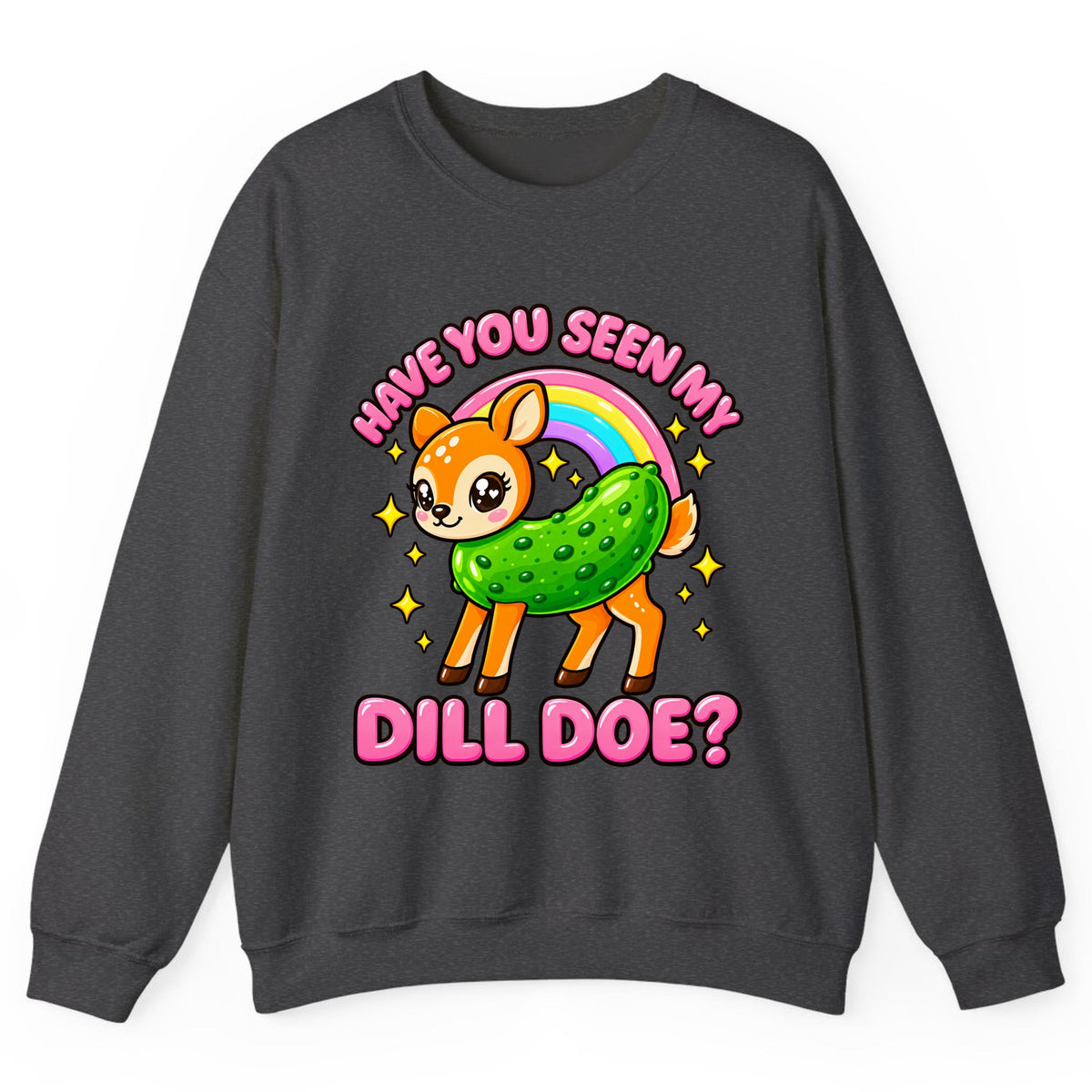 Have You Seen My Dill Doe? Crewneck Sweatshirt - Dark Heather