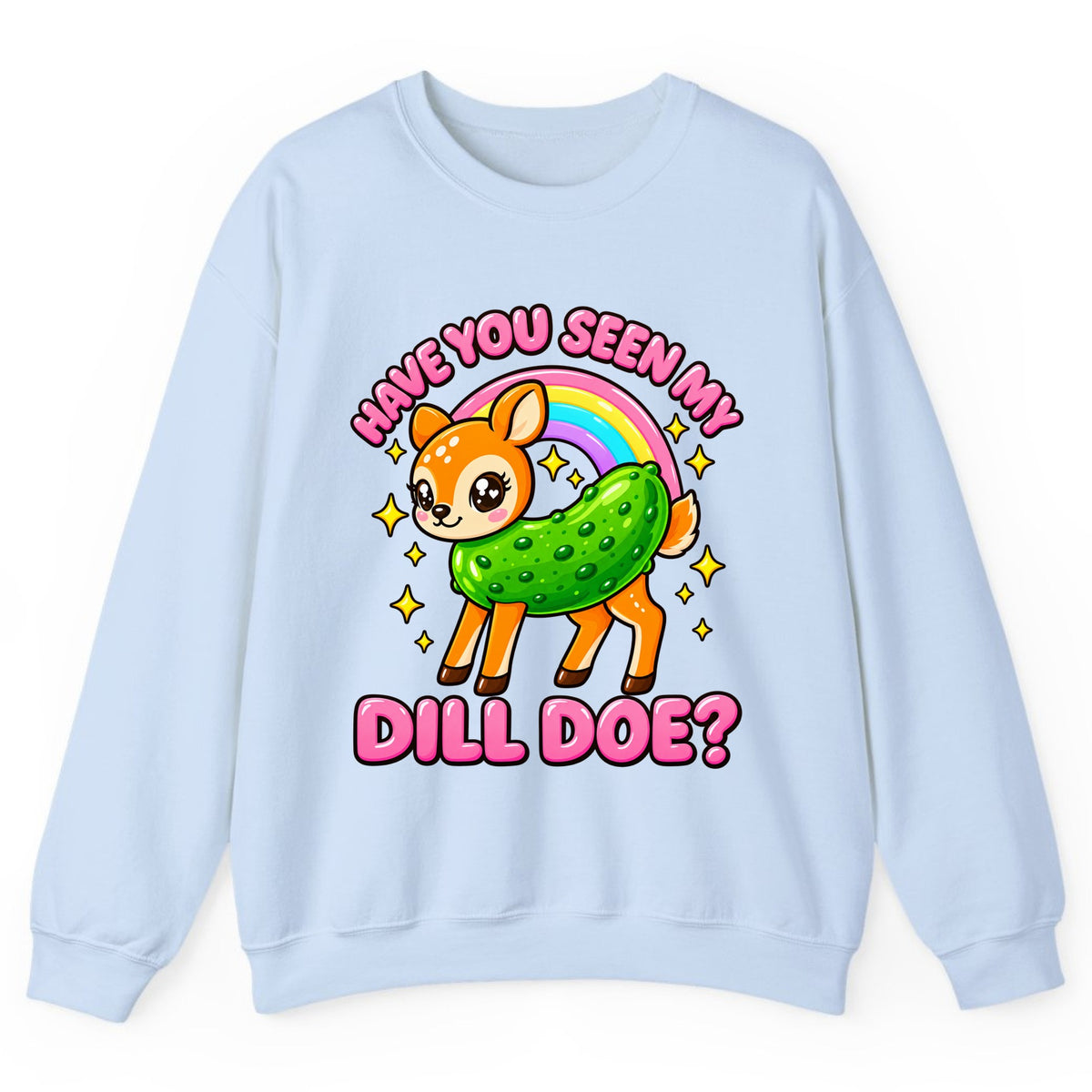 Have You Seen My Dill Doe? Crewneck Sweatshirt - Light Blue