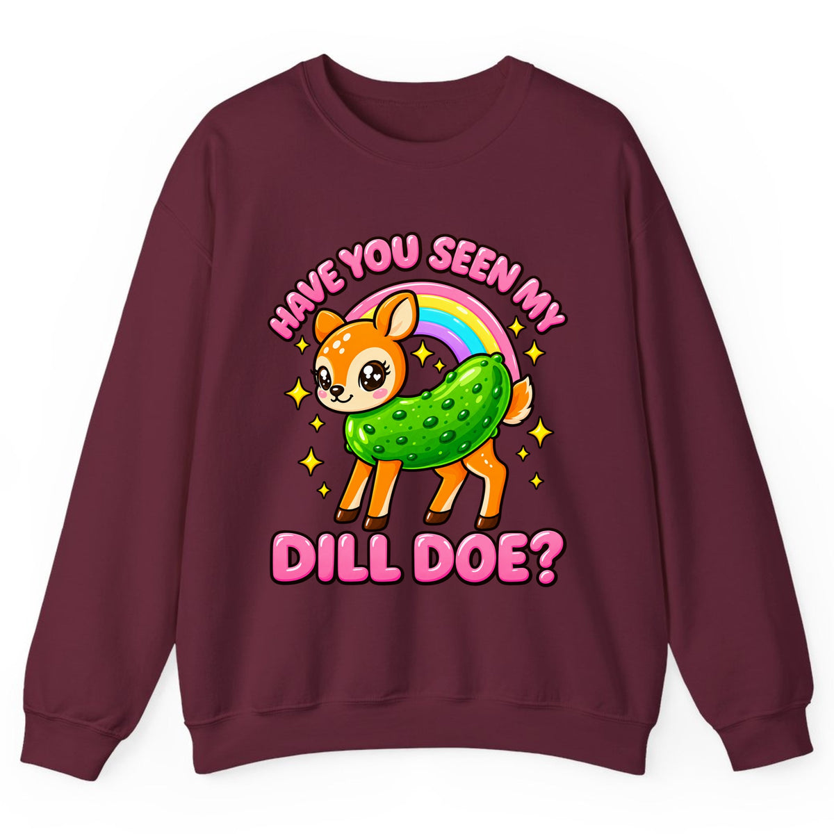 Have You Seen My Dill Doe? Crewneck Sweatshirt - Maroon