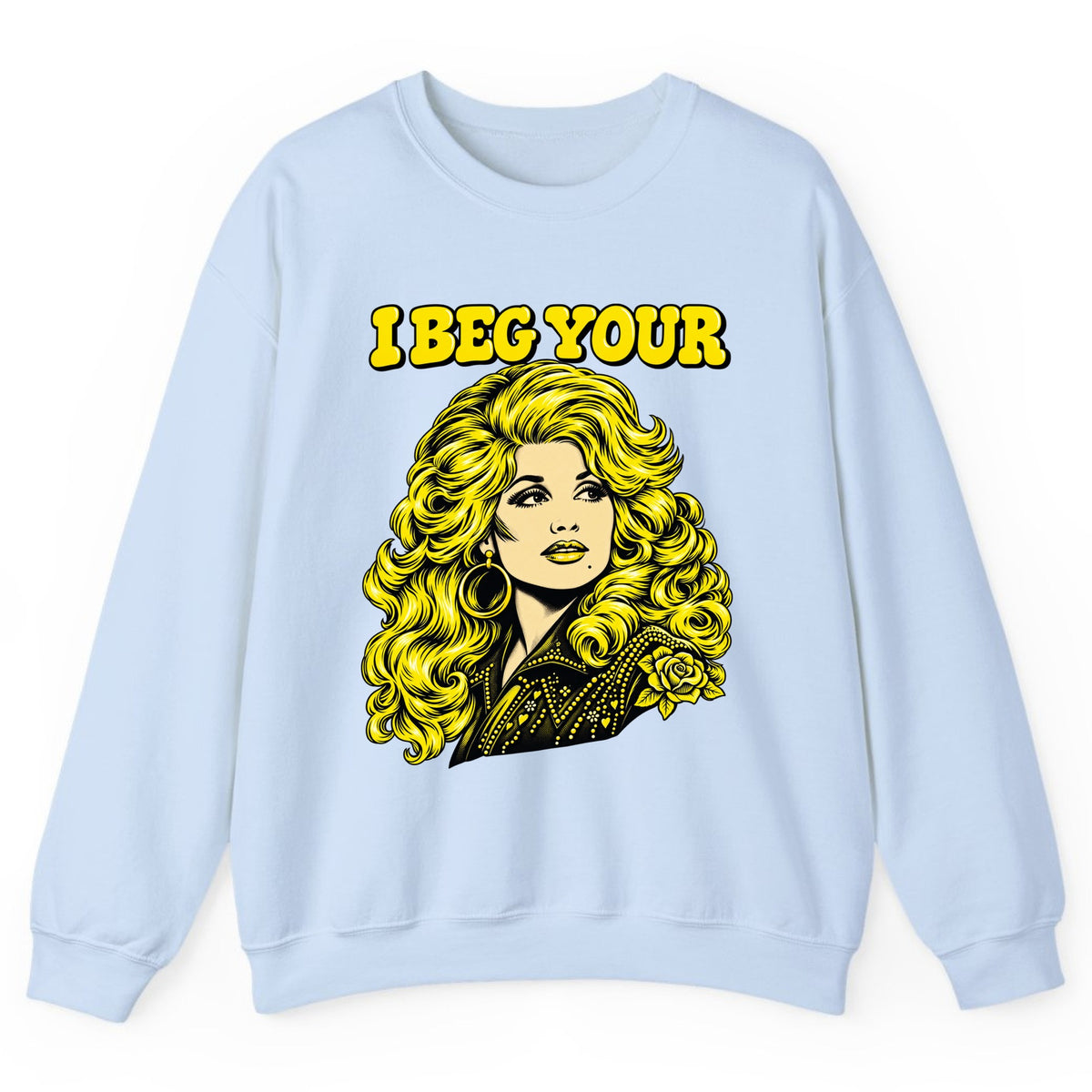 I Beg Your Parton Country Queen Crewneck Sweatshirt - Light Blue