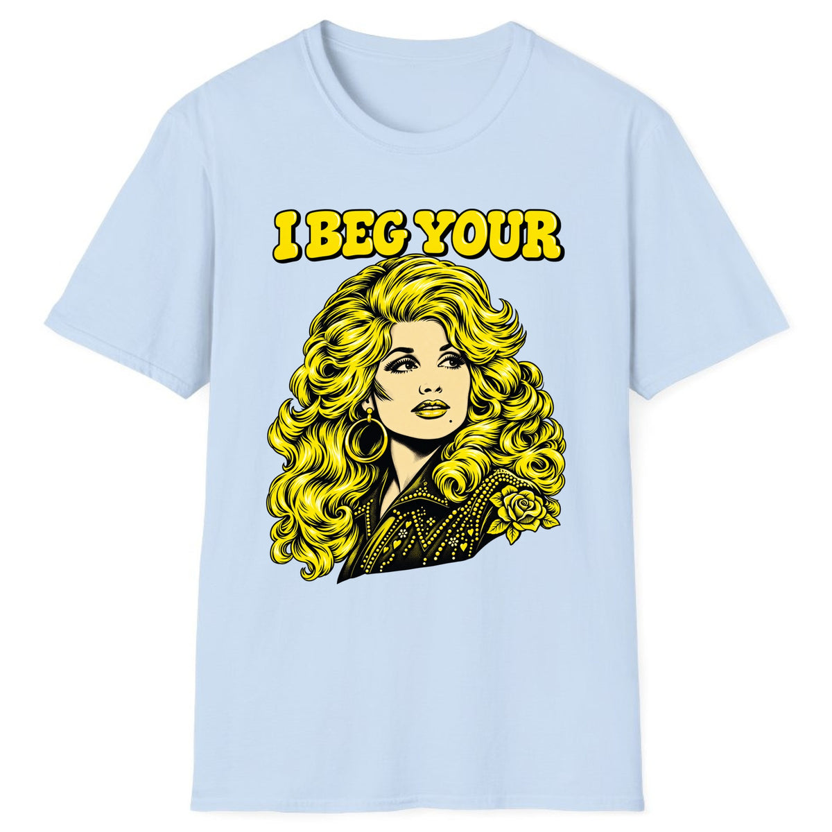 I Beg Your Parton Country Queen Classic Tee - Light Blue