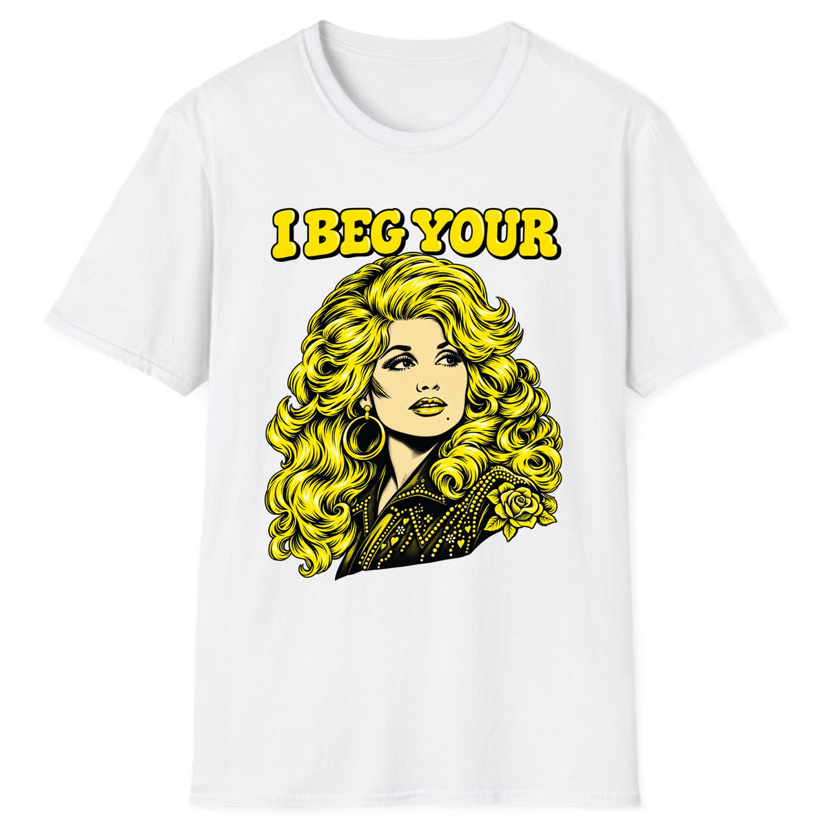 I Beg Your Parton Country Queen Classic Tee - White