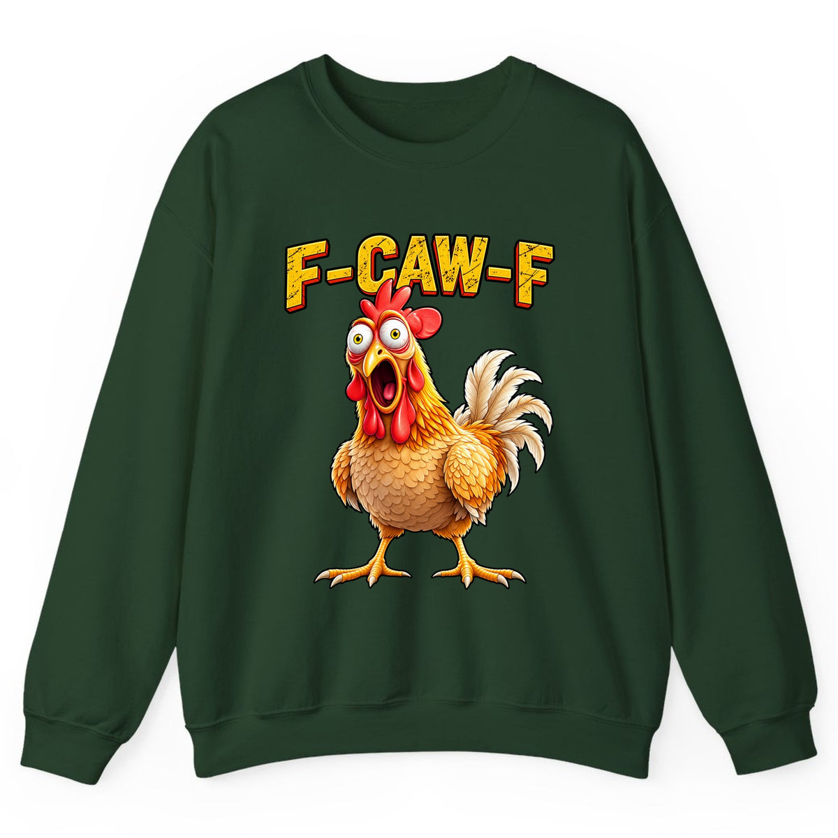 F-Caw-F Funny Chicken Crewneck Sweatshirt - Forest Green