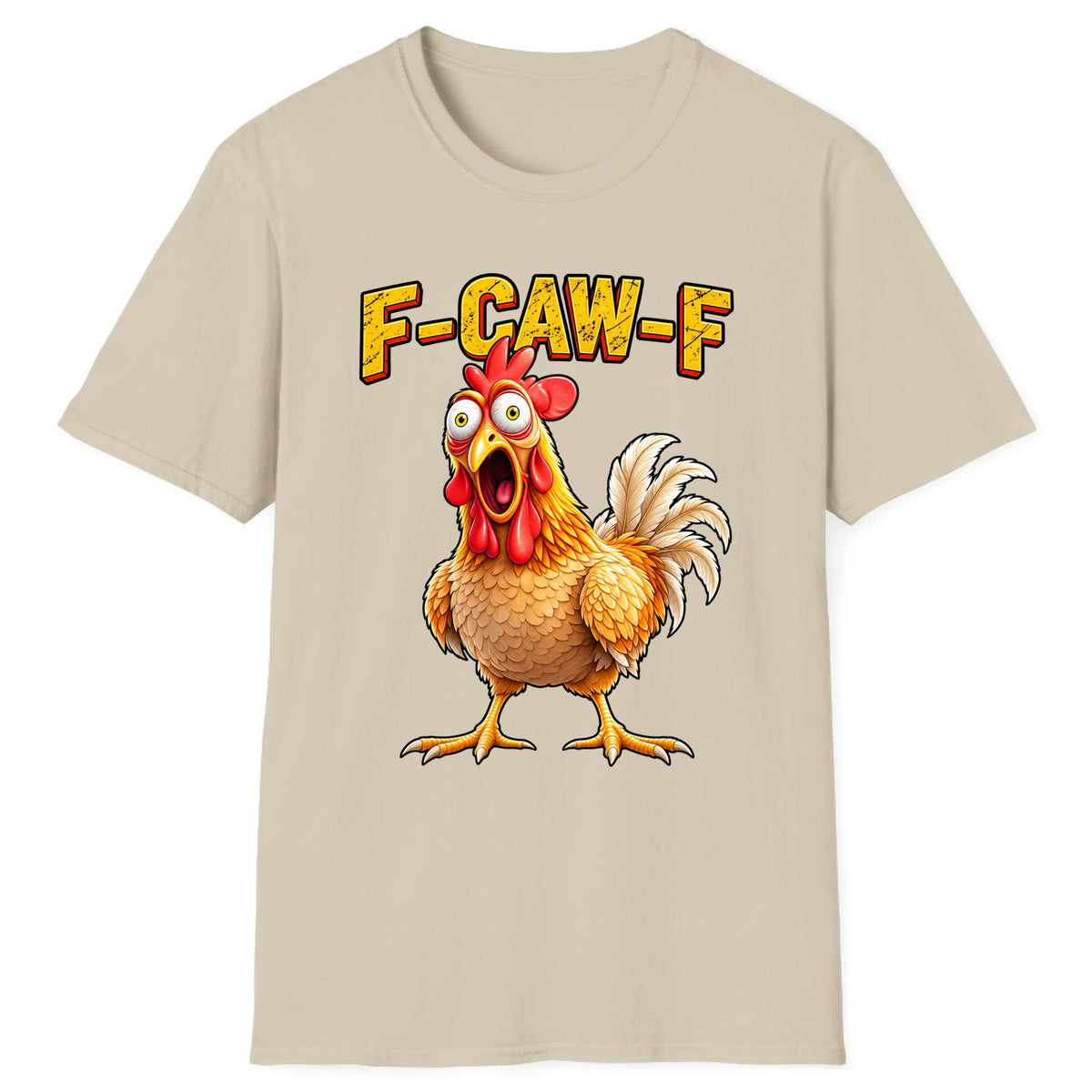 F-Caw-F Funny Chicken Classic Tee - Sand