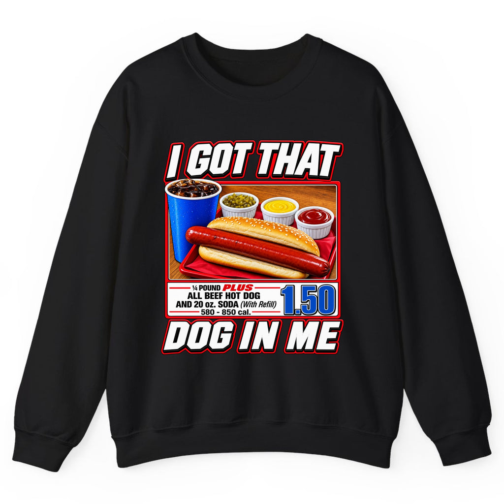 I Got That Dog In Me Hot Dog Combo Crewneck Sweatshirt - Black