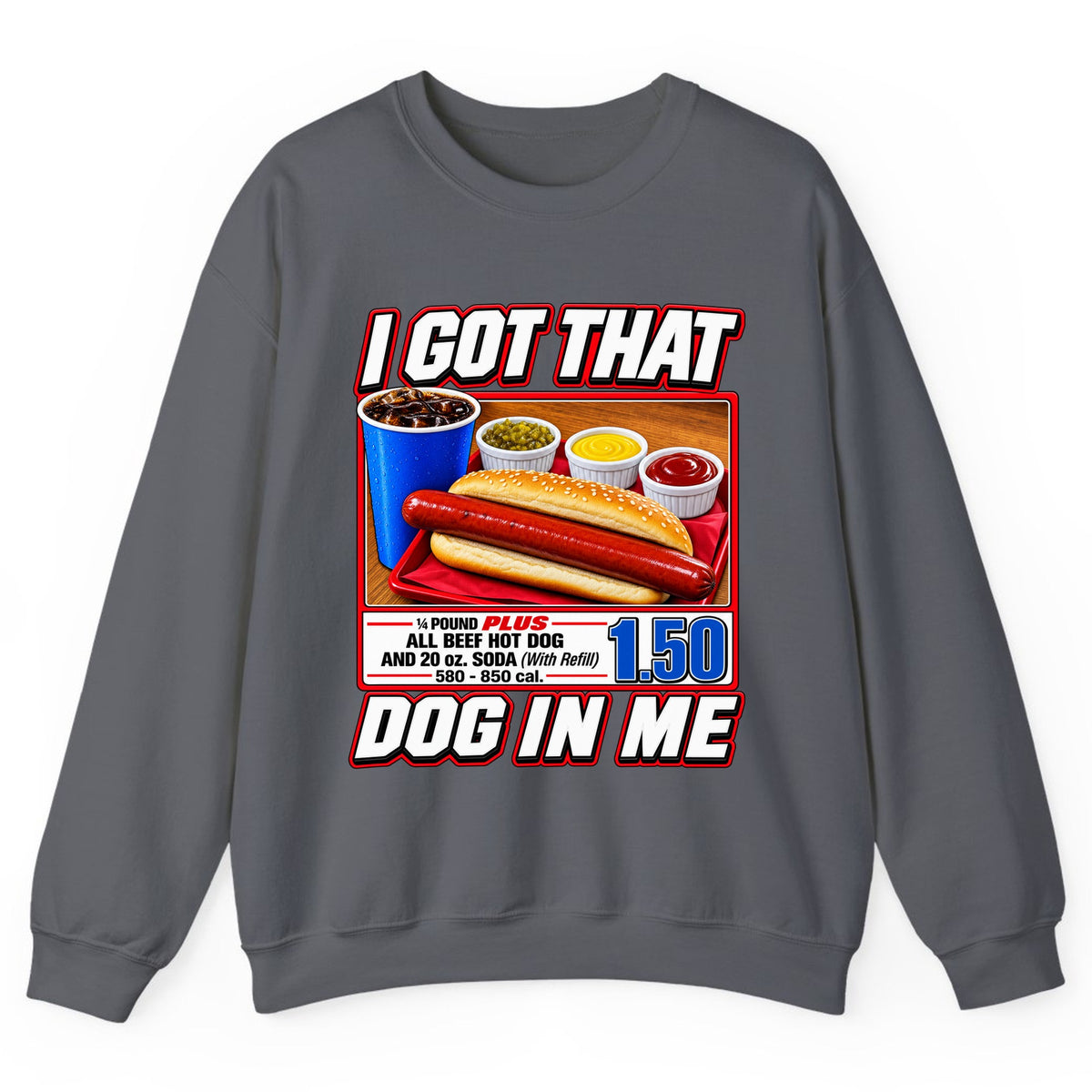 I Got That Dog In Me Hot Dog Combo Crewneck Sweatshirt - Charcoal