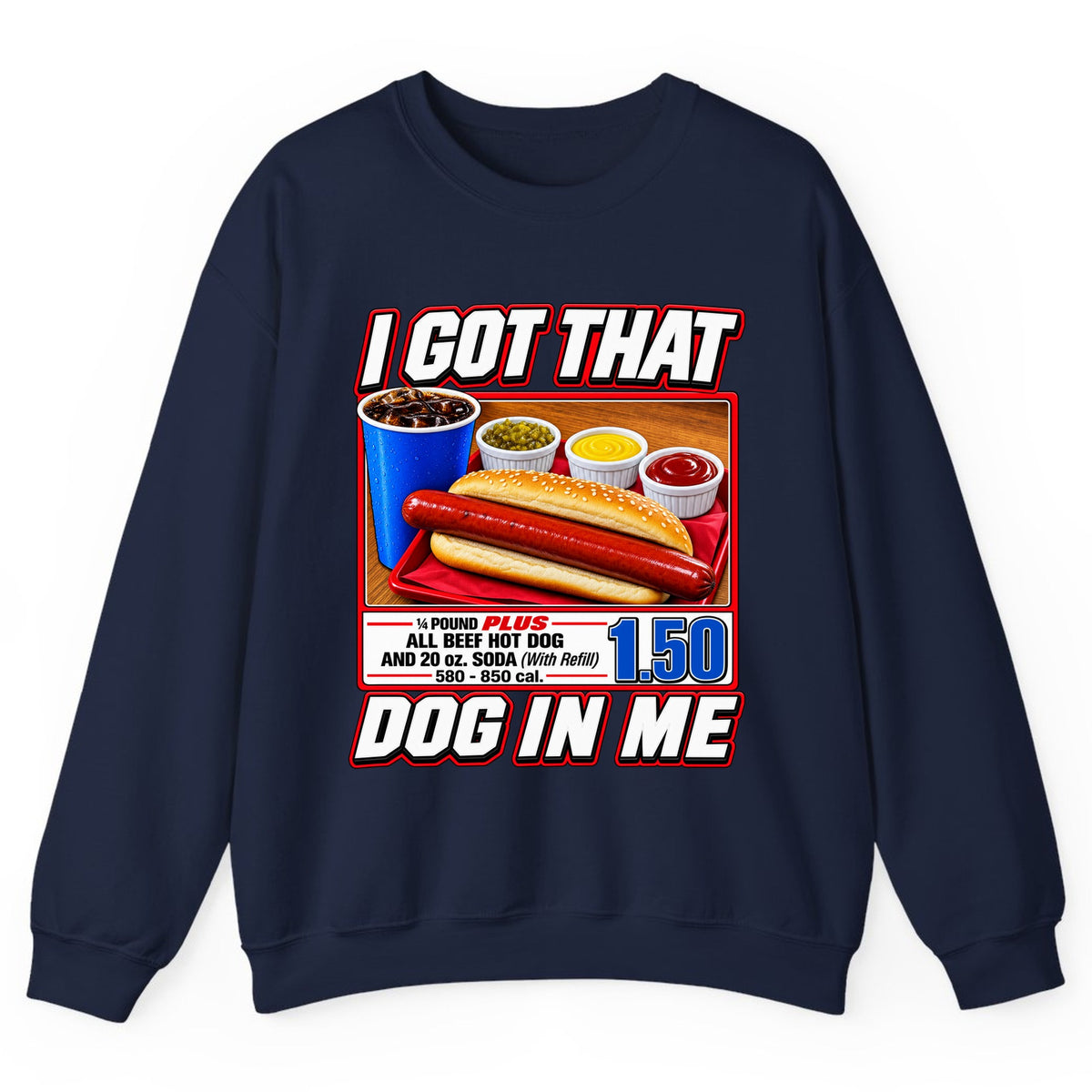 I Got That Dog In Me Hot Dog Combo Crewneck Sweatshirt - Navy