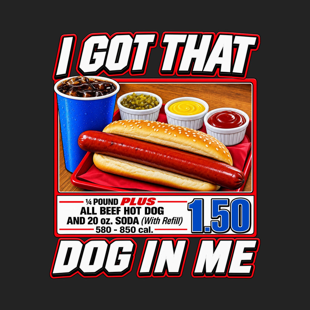 I Got That Dog In Me Hot Dog Combo