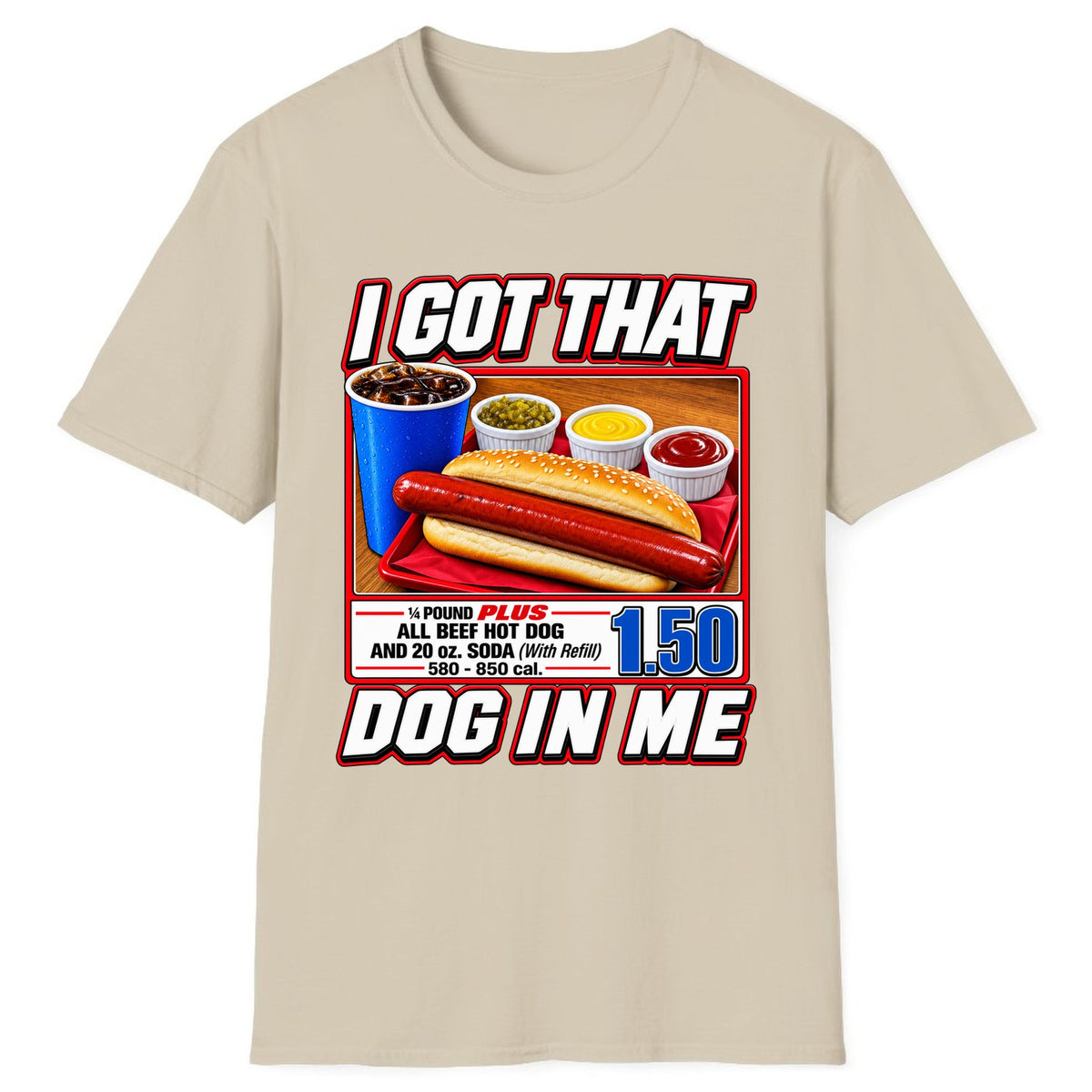 I Got That Dog In Me Hot Dog Combo Classic Tee - Sand
